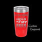 The Designcraft Studio Hold My Beer And Watch This Travel Mug, Stainless Steel, Powder Coated Tumbler, Polar Camel, Engraved, Coffee Mug, Fun Gift