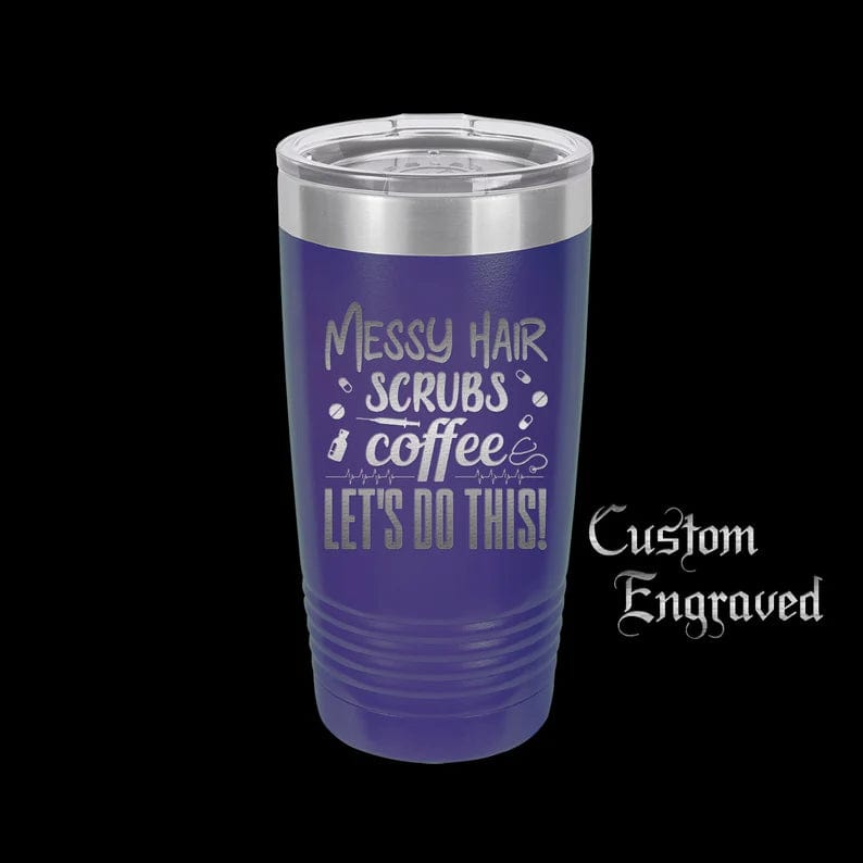 The Designcraft Studio Mugs Messy Hair Scrubs Coffee Let's Do This Tumbler Travel Mug, Stainless Steel, Powder Coated, Engraved, Coffee Mug, Gift for Nurse, Nurse life